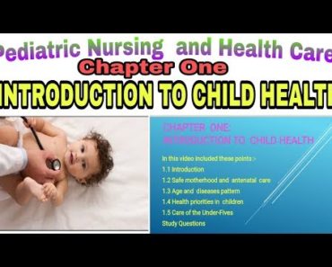 Pediatric Nursing and Health Care || CHAPTER  ONE: INTRODUCTION TO  CHILD HEALTH