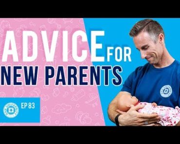 Advice For New Parents – 5 Crucial Tips You Should Know | Dad University