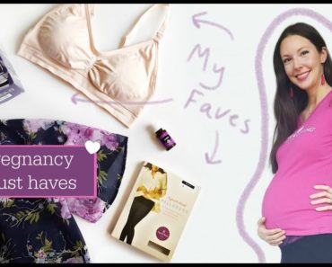 TOP PREGNANCY TIPS, MUST HAVES, & ESSENTIALS