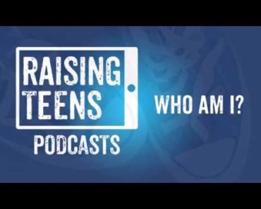 Raising Teens – Who am I?