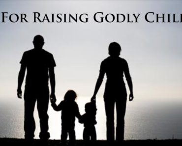 Tips For Raising Godly Children