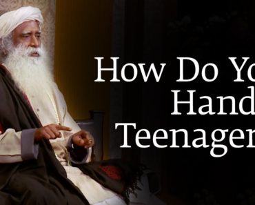 How Do You Handle Teenagers? | Sadhguru