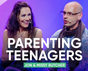 How To Parent Teenagers To Be Their Best Selves | Jon and Missy Butcher