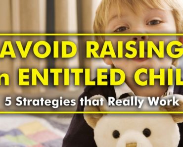 Parenting Tips | Avoid Raising an Entitled Child, 5 Strategies that Really Work