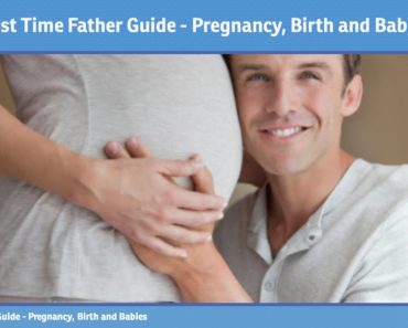 First Time Father Guide – Pregnancy, Birth and Babies