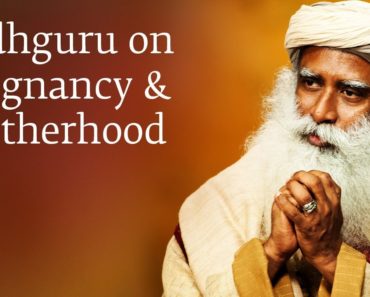 Sadhguru on Pregnancy & Motherhood