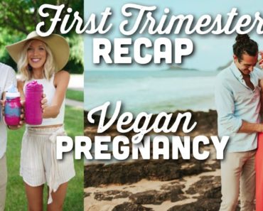 Vegan Pregnancy First Trimester Recap: Symptoms, Cravings, + Advice