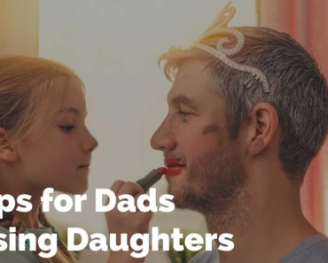 3 Tips for Dads Raising Daughters
