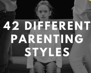 42 Different Parenting Styles –  Which ones should you use?