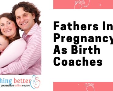 Fathers In Pregnancy As Birth Coaches | Tips For Dads During Pregnancy | Birthing Better
