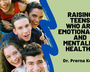 Raising teens who are emotionally and mentally healthy