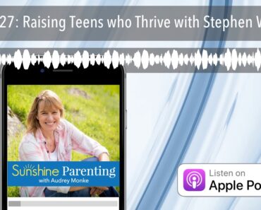 Ep. 27: Raising Teens who Thrive with Stephen Wallace