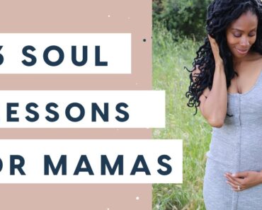 Parenting Tips for the First Time Mama | 3 Soul Lessons