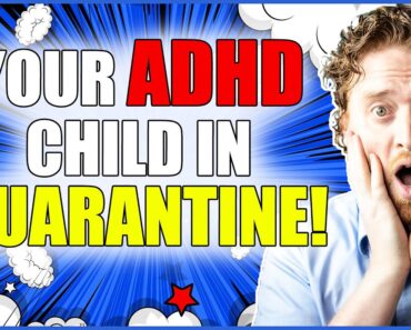 ADHD Parenting Tips: What To Do With Your ADHD Child During The Quarantine!