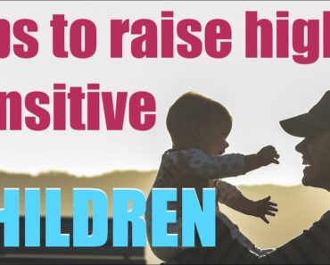 10 tips for parenting highly sensitive children (HSP)