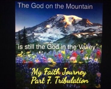 MY FAITH JOURNEY, PART 7, TRIBULATION RAISING TEENS, ENCOURAGEMENT FOR STRESSED OUT PARENTS