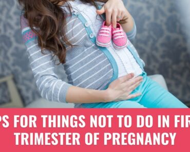 Things not to do in First Trimester of Pregnancy