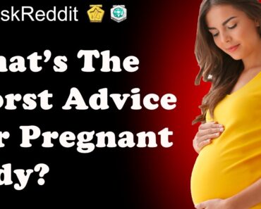 Pregnant Ladies Share Worst Advice They've Heard – Reddit Stories r/askreddit