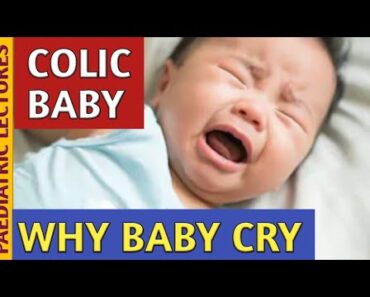 Colic Baby |  Why Baby Cries | A Parents guide