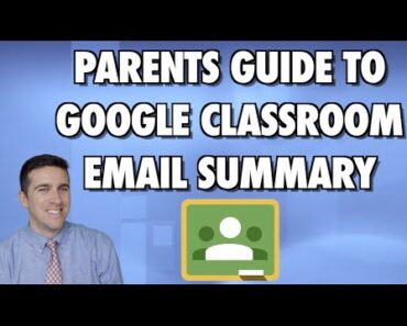 Parents Guide to Google Classroom Email Summary For Their Child