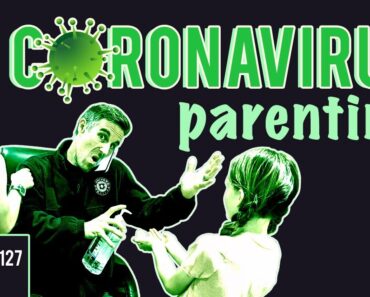Parenting Tips During the Coronavirus (Covid-19) Quarantine | Dad University