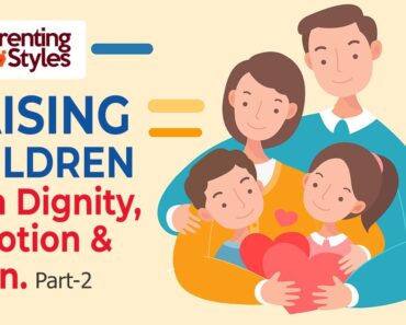 Parenting Styles – Raising Children with Dignity, Devotion & Deen. Parenting Tips – 2