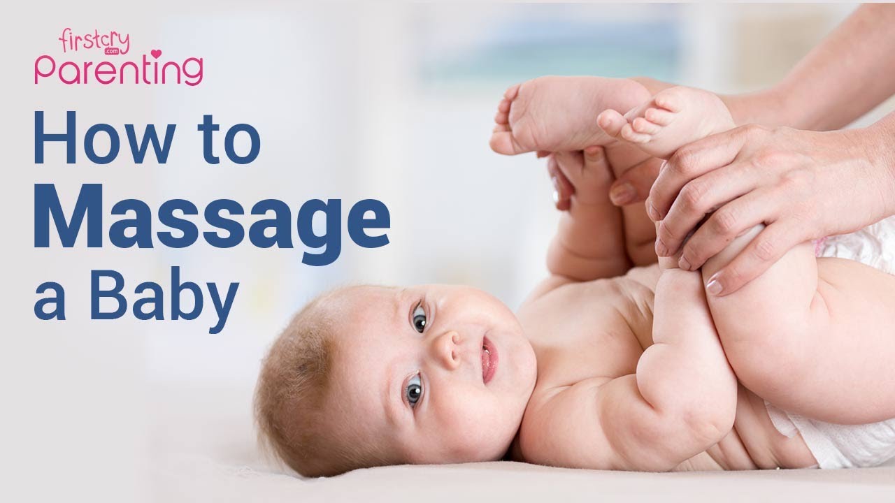 How To Massage A Baby Techniques & Tips