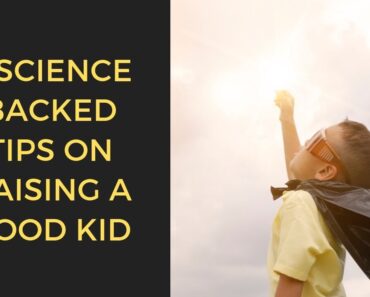 5 Science Backed Tips on Raising a Good Kid #manageyourmind #parenting