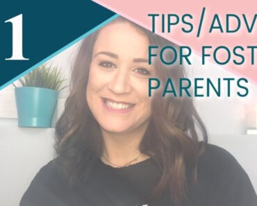 11 TIPS FOR NEW FOSTER PARENTS | FOSTER CARE