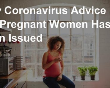 New Coronavirus Advice For Pregnant Women Has Been Issued