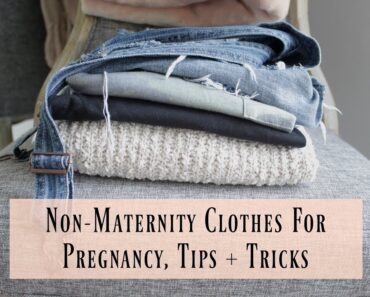 Non-Maternity Clothes for Pregnancy, Tips + Tricks