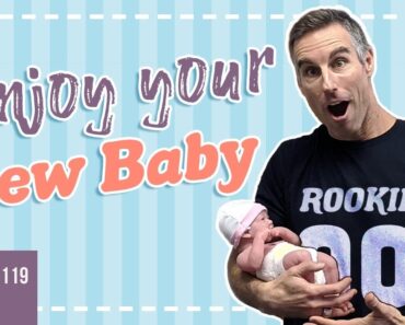 First Time Dad Advice To Enjoy Your Baby | Dad University