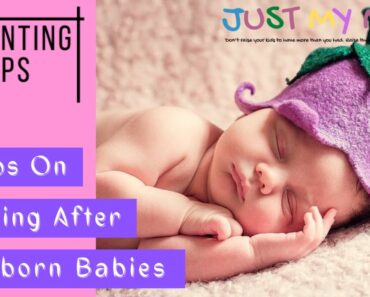 PARENTING –  5 Tips On Looking After Newborn Babies
