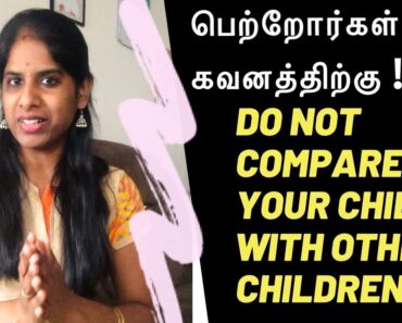 Never Compare Yours Kids | Parenting Tips in Tamil | Every Child is Special and Unique|Stop Worrying