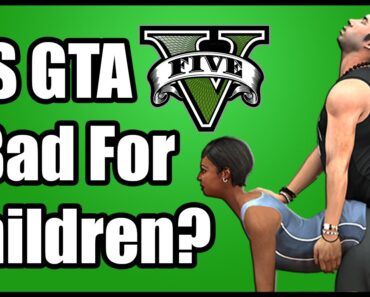 Is GTA 5 Bad For Children? –  GTA 5 Good or Bad For Kids? Discussion 2015