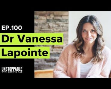 Raising an emotionally intelligent child | Dr Vanessa Lapointe | Unstoppable #100