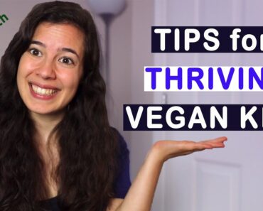 Raising Vegan Children to Thrive (7 TIPS FOR SUCCESS!!)