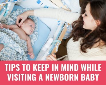 Tips For Visiting A Newborn Baby |  Visiting a Newborn Etiquette