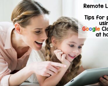 Remote Learning Tips for Parents using Google Classroom