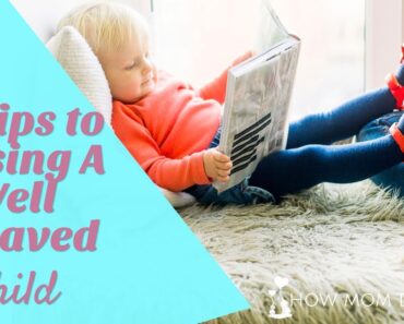10 Tips on Raising A Well Behaved Child