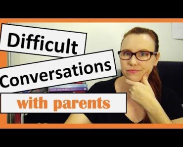 Difficult Conversations with Parents | Teaching Tips