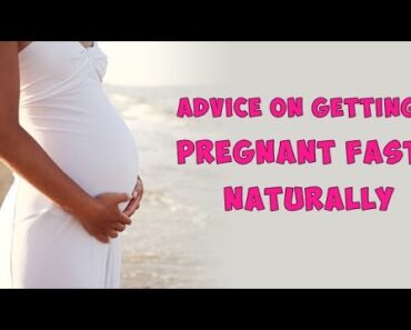 Advice on Getting Pregnant Fast Naturally