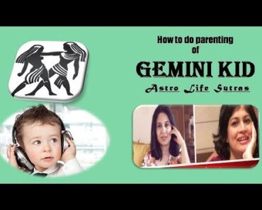 Gemini Child – Parenting Tips