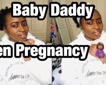 Teen Pregnancy | Baby Daddy Drama | Was It Worth It?| Did I Go Through All The Pain For Nothing
