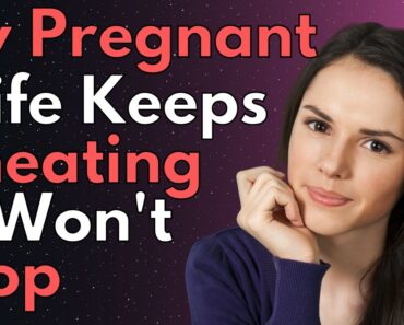 My Pregnant Wife Keeps Cheating & Won't Stop! | Reddit Relationship Advice