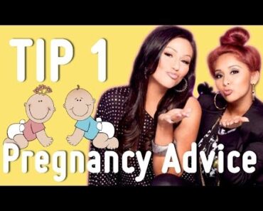 Snooki Gives Jenni Pregnancy Advice: Tip 1