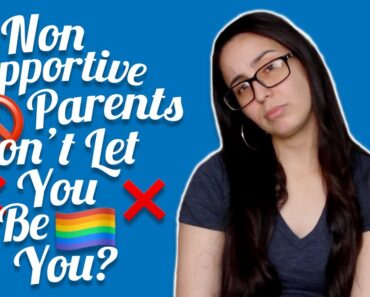 Non Supportive Parents Stopping You From Being YOU | LGBTQ Help and Advice 🏳️‍🌈
