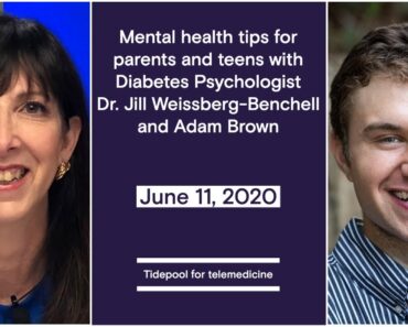 Mental health tips for parents and teens w/ Dr. Jill Weissberg-Benchell | Tidepool for telemedicine