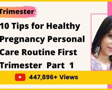 10 Tips First Trimester Pregnancy Personal Care Routine Week 4 – Week 13 | Pregnant Care Tips