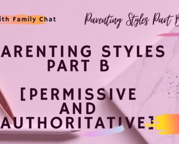Parenting Styles part B – (Permissive and Authoritative Parenting) – The Faith Family Chat